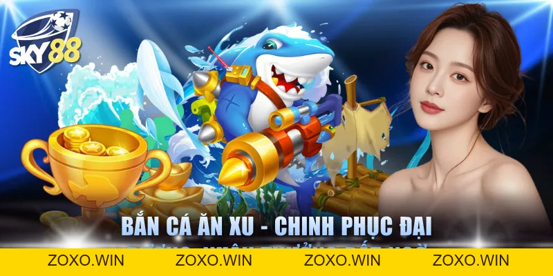 Bắn Cá SKY88: Quy Tụ Nhiều Siêu Phẩm Đổi Thưởng Hấp Dẫn
