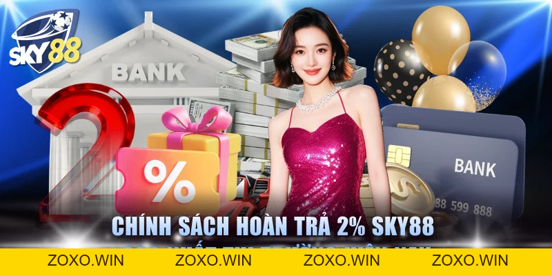 Hoàn Trả 2% SKY88 - Đặc Quyền Tài Chính Không Giới Hạn