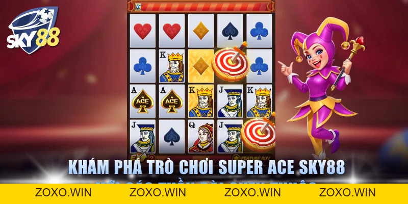 Super Ace SKY88 - Tuyệt Phẩm Nổ Hũ, Săn Thưởng X1500