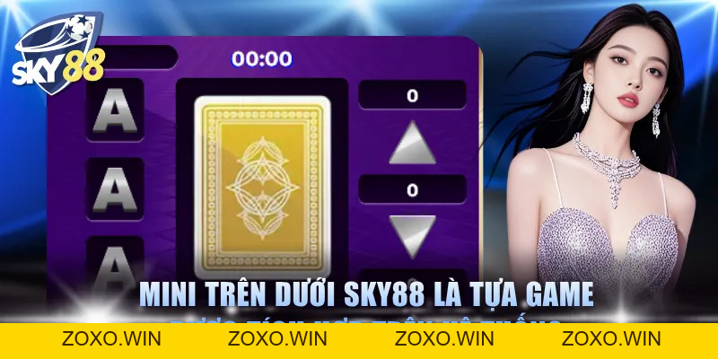 Mini Trên Dưới SKY88 - Trải Nghiệm Giải Trí Cực Đỉnh